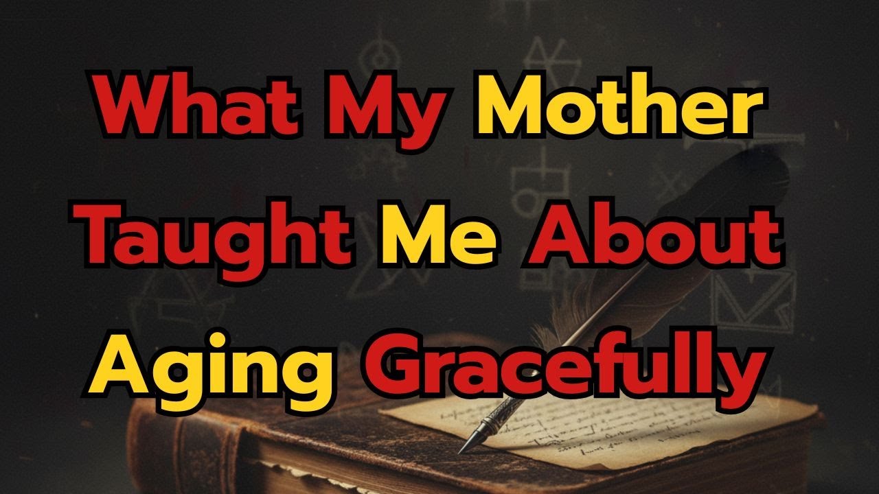 What My Mother Taught Me About Aging Gracefully