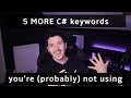 5 MORE C# keywords you (probably) never had to use