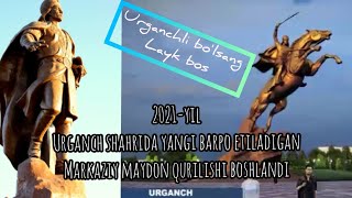 Urganch shahrida yangi markaziy maydon JALOLIDDIN MANGUBERDI yangi haykali