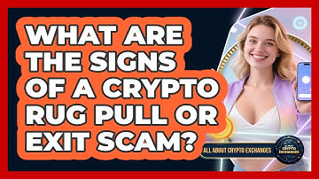 What Are The Signs Of A Crypto Rug Pull Or Exit Scam? - All About Crypto Exchanges