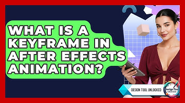 What Is A Keyframe In After Effects Animation? - Design Tool Unlocked