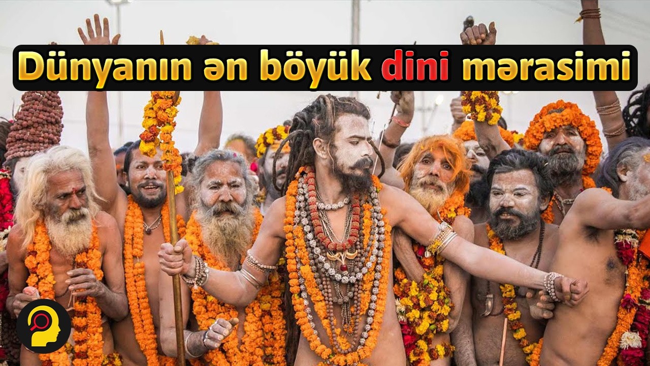 Dünyanın ən böyük və ən qəribə dini mərasimi haradadır?