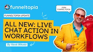 Live Chat Action Now Available in Funneltopia Workflows!