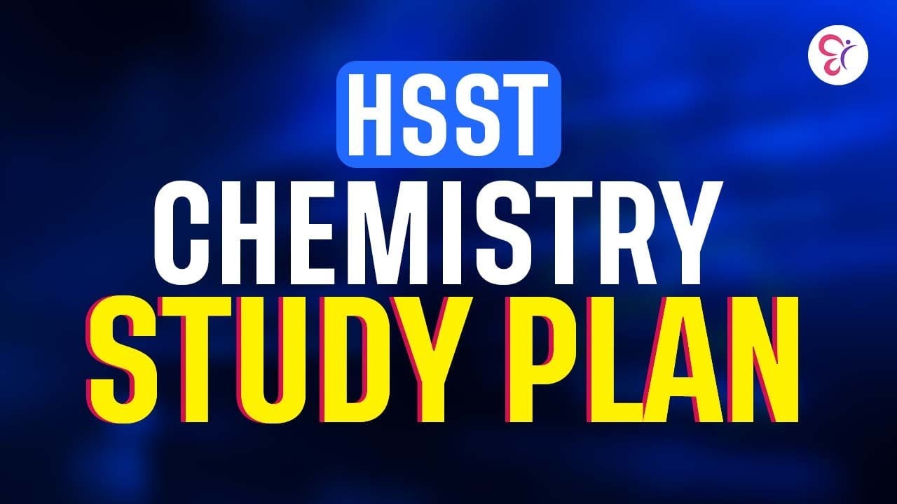 HSST CHEMISTRY STUDY PLAN | HSST EXAM 2026