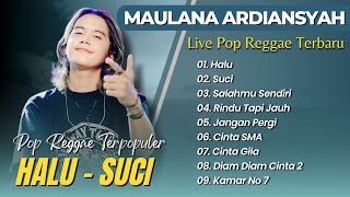 HALU - SUCI - Maulana Ardiansyah || LIVE SKA REGGAE TERBARU TERPOPULER 2025 #skareggae