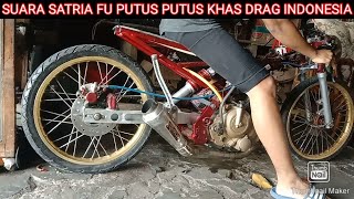SUARA SATRIA FU DRAG PUTUS PUTUS