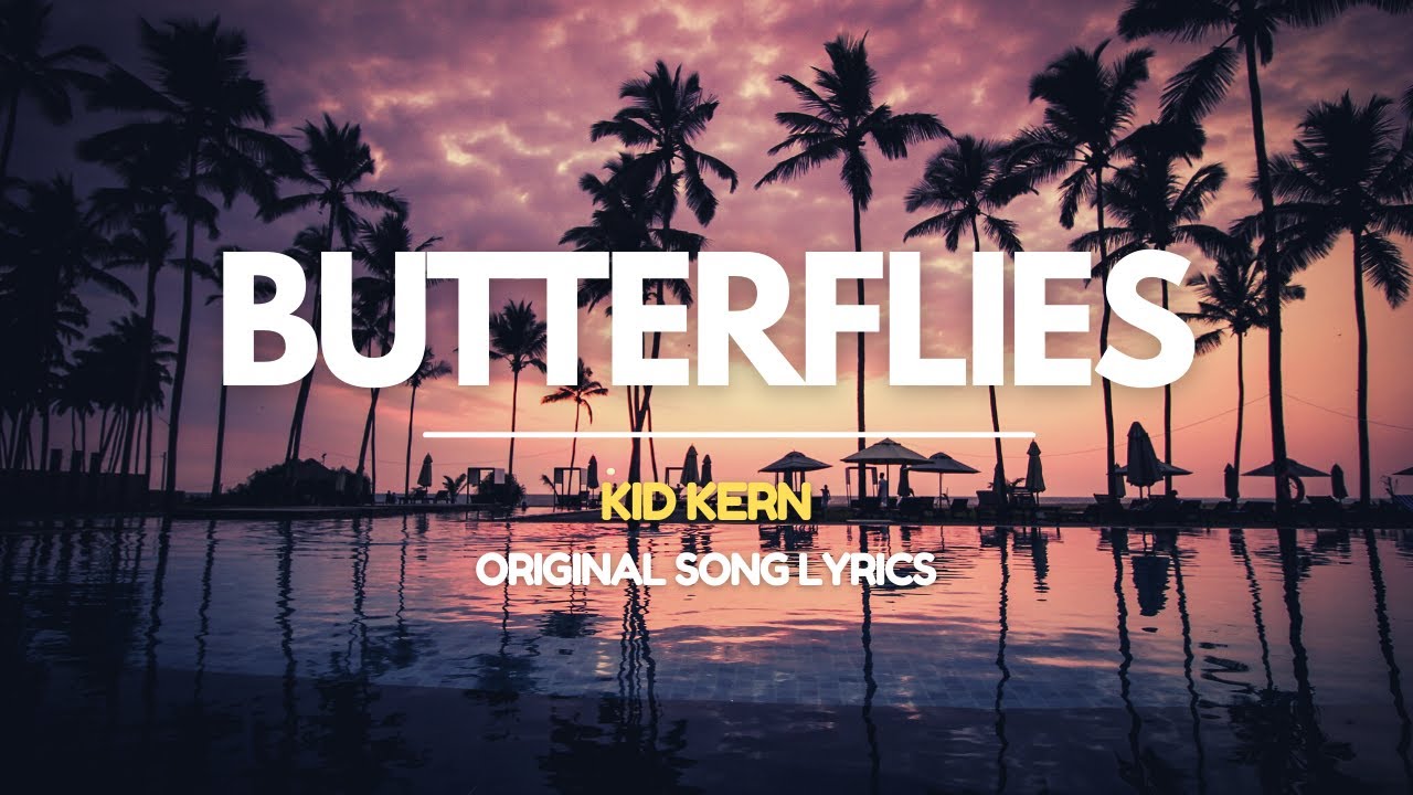Butterflies Kid Kern Lyrics YouTube