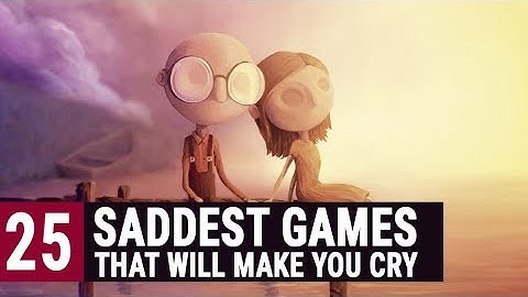 25 Saddest Video Games that will Make you Cry - Unleash the Gamer