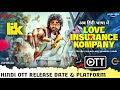 LIK Love Insurance Kompany OTT Release Date &amp; Platform | LIK Hindi Dubbed Full Movie OTT Update 2026