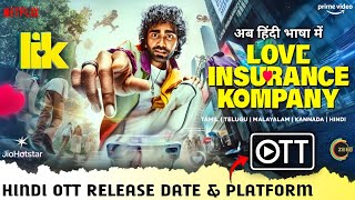 Lik Love Insurance Kompany Ott Release Date & Platform Lik Hindi Dubbed Full Movie Ott Update 2026