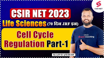 CSIR NET 2023 | Life Sciences | Cell Cycle Regulation Part -1 | Lalit Sir #testbookcsirnet