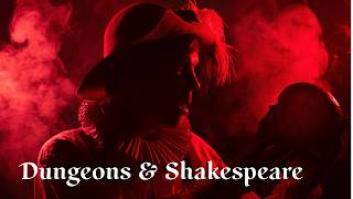 Welcome to Dungeons & Shakespeare