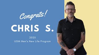 Chris S.'s Graduation & Testimony | UGM Men's New Life Program | Union Gospel Mission Sacramento