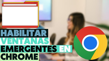 Habilitar VENTANAS EMERGENTES en Google Chrome Tutorial 2023