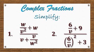 Simplifying Complex Fractions: 2 Examples (6 of 10)