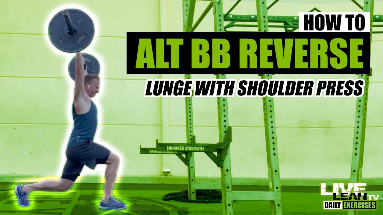 How To Do An ALTERNATING BARBELL REVERSE LUNGE WITH SHOULDER PRESS ...