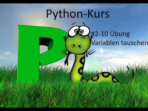 Pythonkurs - Kurseinheit 2 Variablen und Datentypen - Video 10 Übung Variablen tauschen