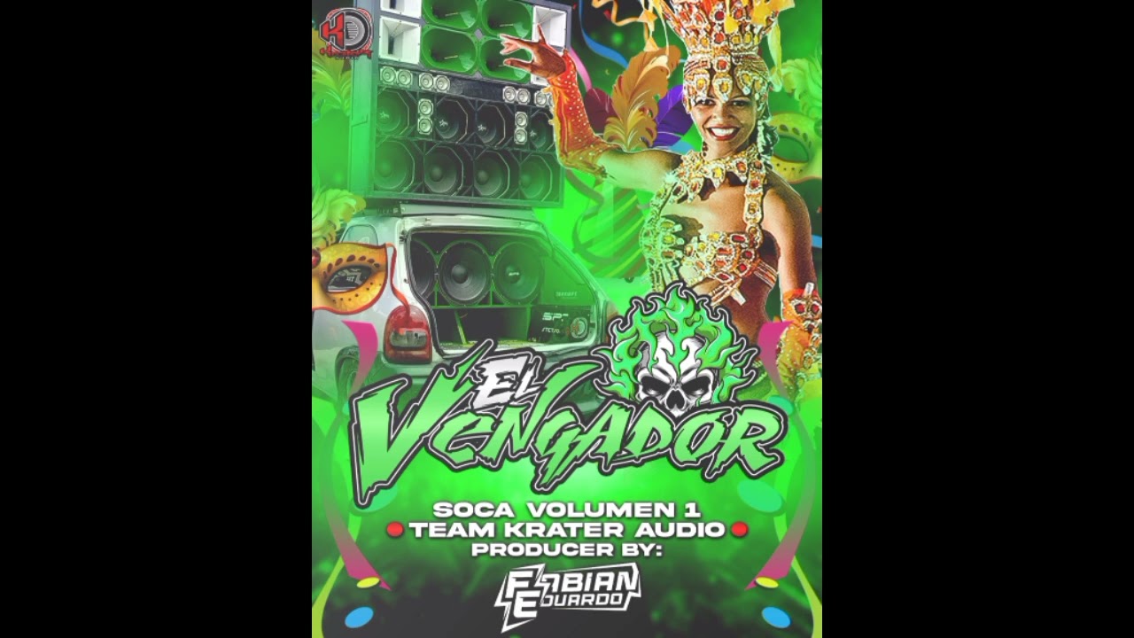 Soca El Vengador Team Krater Audio   Dj Fabian Eduardo