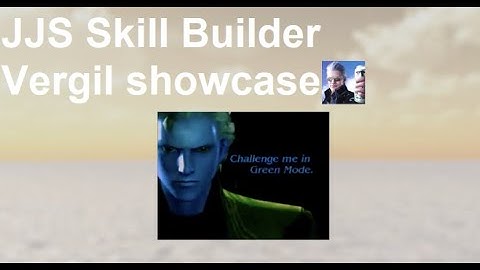 JJS Skill Builder:Vergil DMC5 Showcase