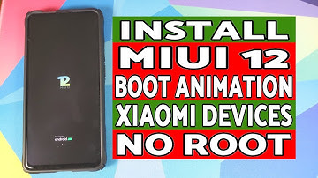 How to Install MIUI 12 Boot Animation Without Root (Xiaomi Devices Only)