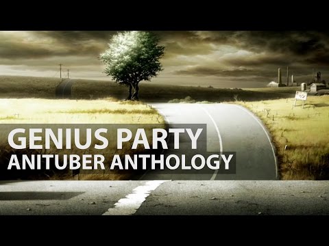 I was in an AniTuber Anthology Review of Genius Party