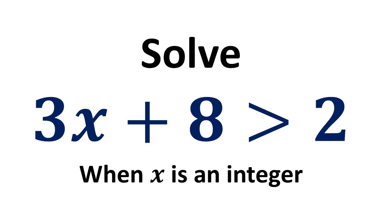 solve-3x-8-is-greater-than-2-when-x-is-a-real-number-youtube