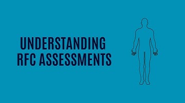 Understanding Residual Functional Capacity (RFC) Assessments
