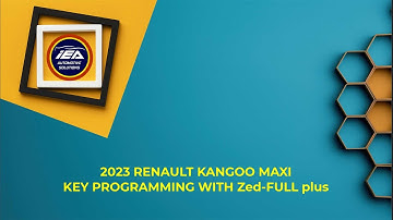 2023 RENAULT KANGOO MAXI KEY PROGRAMMING WITH Zed-FULL plus