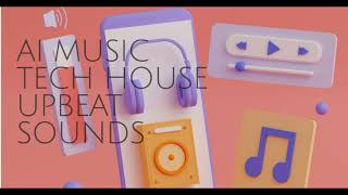 Tech House Upbeat
