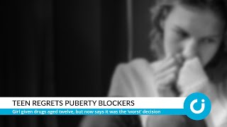 Teen regrets puberty blockers