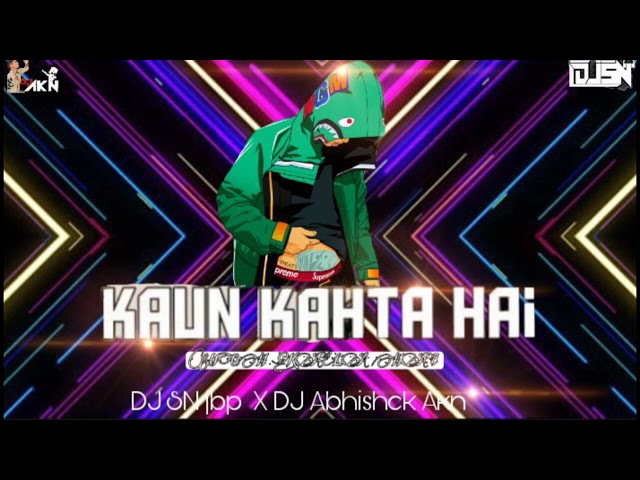 Kaun Kehta Hai Moh Kala Hai Jhot Ka REMIX BY DJ SN JBP DJ RONAK JBP (New Remix) class=