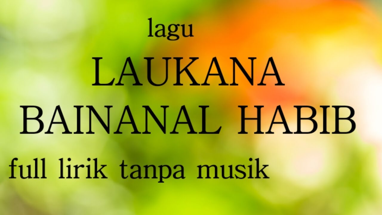 Lirik Lagu Law Kana Bainanal Habib full lirik tanpa musik by Ahmad