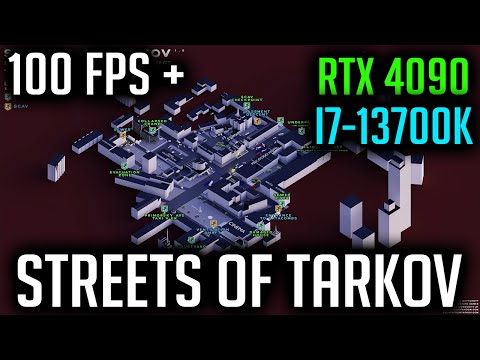 Escape from Tarkov [Streets of Tarkov] - RTX 4090 + I7-13700K FPS Benchmark