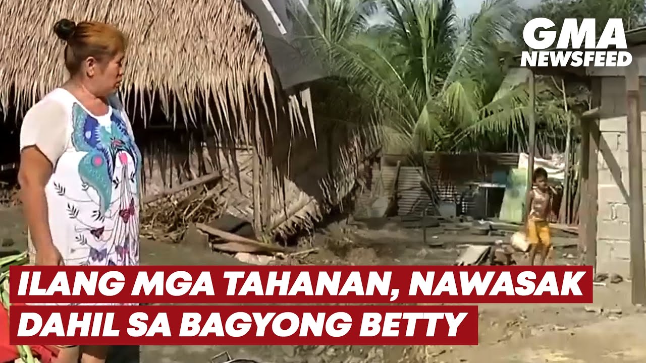 Ilang mga tahanan, nawasak dahil sa Bagyong Betty | GMA News Feed