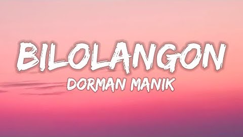 Dorman Manik - Bilolangon (Lirik Lagu Batak 2025)