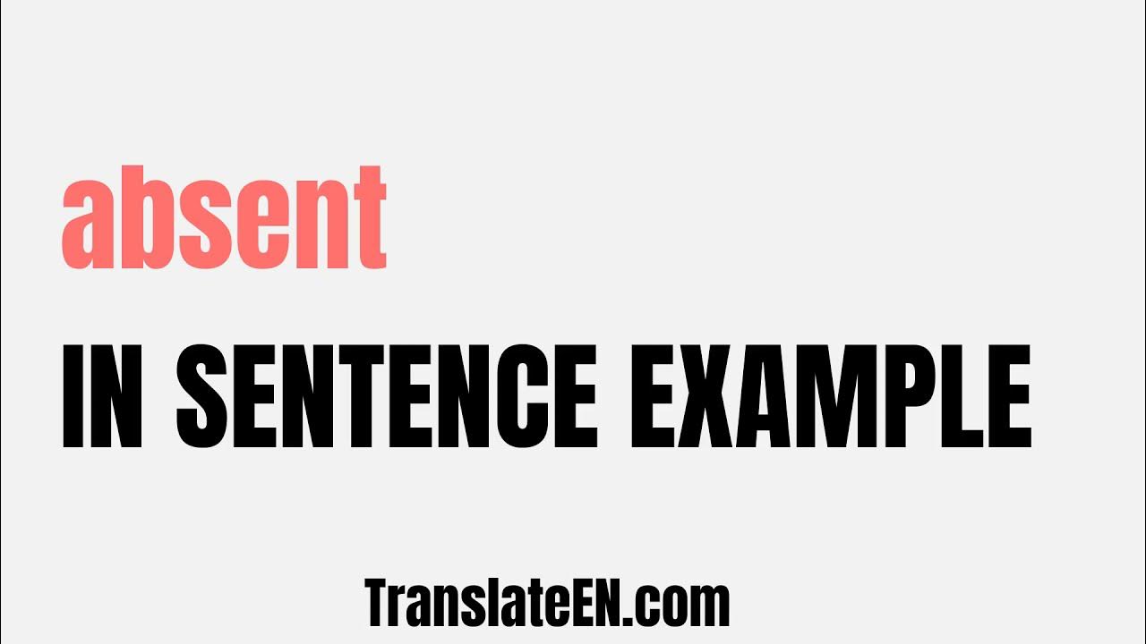 how-to-use-absent-in-a-sentence-absent-sentence-examples-with