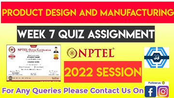 Product Design and Manufacturing Week 7 Quiz Answer Solution 2022 | NPTEL | SWAYAM 2022