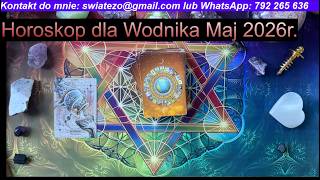 Horoskop dla Wodnika Maj 2026r. #horoskop #tarot #zodiak #wodnik #oracle