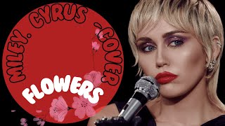 Miley Cyrus-Flowers COVER #mileycyrus 2024