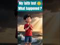 faith test #bedtimestory #faith