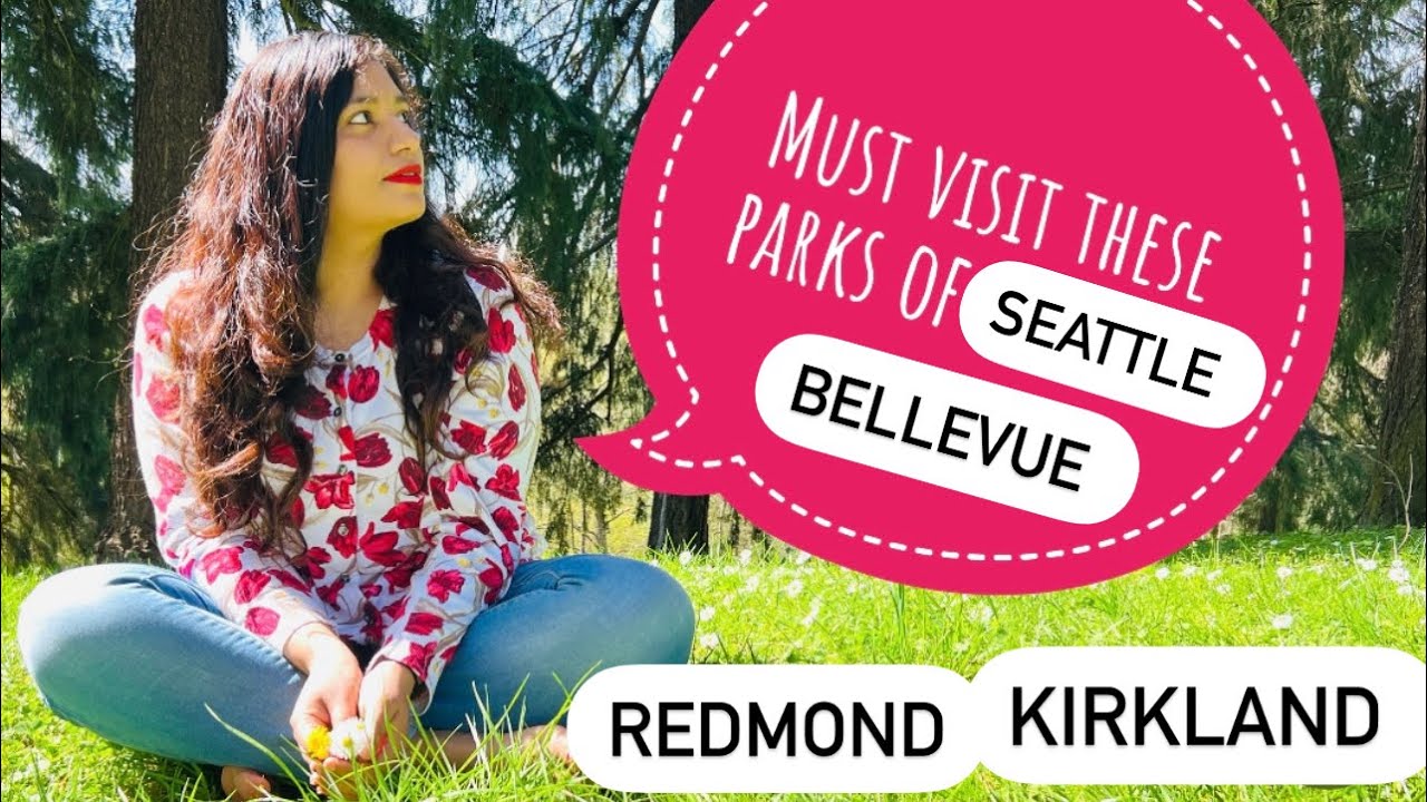 Bellevue park Seattle | beautiful parks in Seattle Bellevue Kirkland