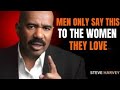 MEN ONLY SAY THIS TO THE WOMEN THEY LOVE ❤️🗣️ | Steve Harvey 💯💖