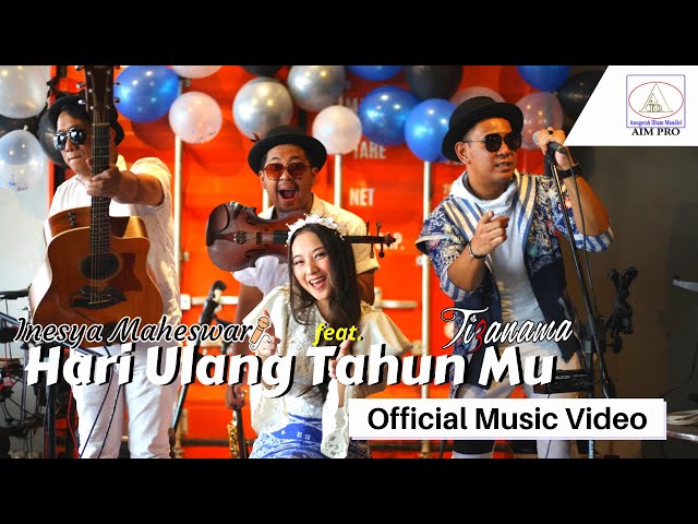 Inesya Maheswari ft. Tiganama - Hari Ulang Tahun Mu (Official Music Video) class=