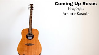 Harry Styles - Coming Up Roses (Acoustic Karaoke)