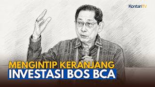 Momen Andi Noya Menginterogasi Kekayaan dan Keranjang Investasi Bos BCA