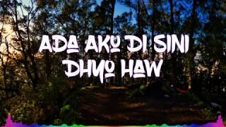 Miniatura de vídeo de "Dhyo Haw - Ada Aku Di Sini (Lirik)"