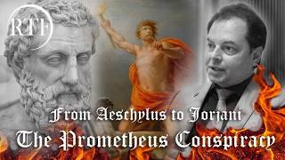 From Aeschylus to Jorjani: The Promethean Conspiracy (Featuring David Gosselin) @RisingTideFoundation