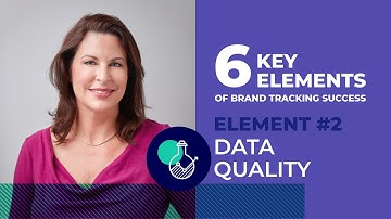 Element #2: Quality Data | 6 Key Elements of Brand Tracking Success
