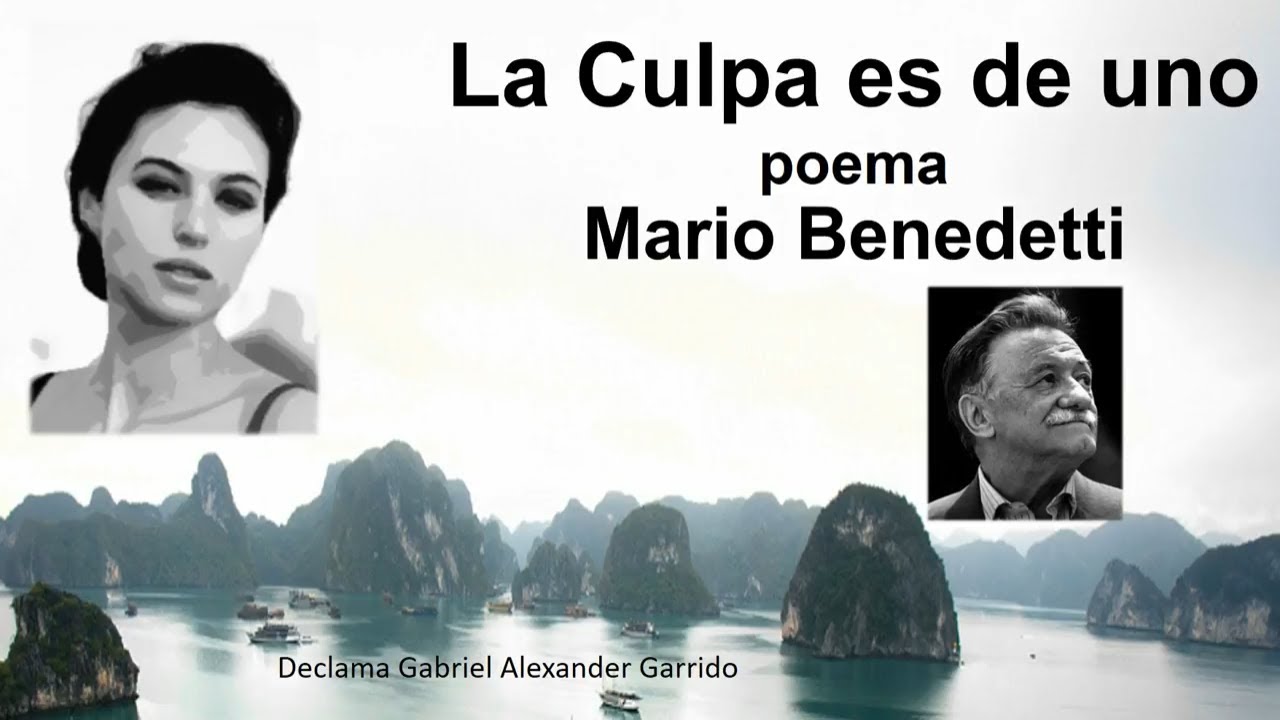 La Culpa es de uno, poema de Mario Benedetti - YouTube