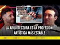 La arquitectura es la profesión artística más estable - Rayos X